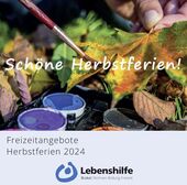 Freizeitangebote der Lebenshilfe in den Herbstferien